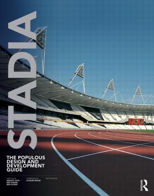 Stadia: The Populous Design and Development Guide - John, Geraint, and Sheard, Rod, and Vickery, Ben