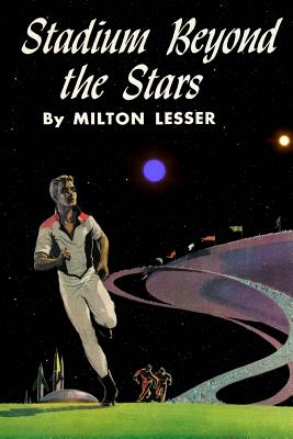 Stadium Beyond the Stars - Lesser, Milton