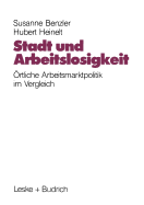 Stadt Und Arbeitslosigkeit: Ortliche Arbeitsmarktpolitik