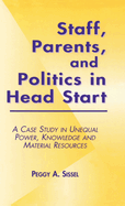 Staff, Parents and Politics in Head Start: A Case Study in Unequal Power, Knowledge and Material Resources