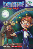 Stage Fright: A Branches Book (Looniverse #4): Volume 4