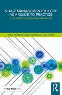 Stage Management Theory as a Guide to Practice: Cultivating a Creative Approach
