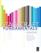 Stagecraft Fundamentals: A Guide and Reference for Theatrical Production