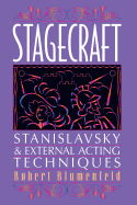Stagecraft: Stanislavsky and External Acting Techniques: A Companion to Using the Stanislavsky System