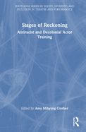 Stages of Reckoning: Antiracist and Decolonial Actor Training
