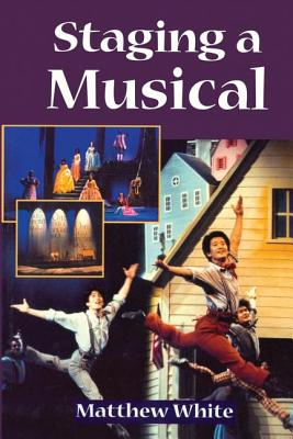 Staging a Musical - White, Matthew