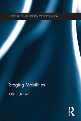 Staging Mobilities - Jensen, Ole B