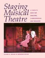 Staging Musical Theatre: A Complete Guide for Directors, Choreographers and Producers