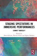 Staging Spectators in Immersive Performances: Commit Yourself!