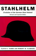 Stahlhelm: Evolution of the German Steel Helmet