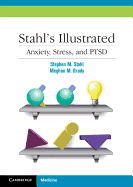 Stahl's Illustrated Anxiety, Stress, and PTSD