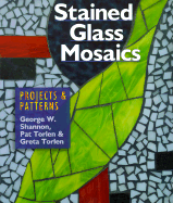 Stained Glass Mosaics: Projects & Patterns