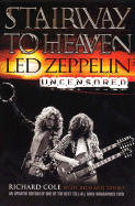 Stairway to Heaven: Led Zeppelin Uncensored