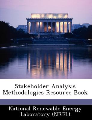 Stakeholder Analysis Methodologies Resource Book - National Renewable Energy Laboratory (Nr (Creator)