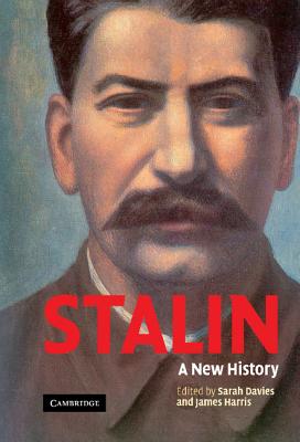 Stalin: A New History - Davies, Sarah (Editor), and Harris, James (Editor)