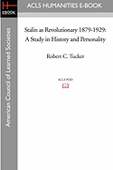 Stalin as Revolutionary 1879-1929: A Study in History and Personality