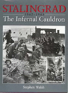 Stalingrad: The Infernal Cauldron