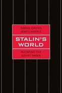 Stalin's World: Dictating the Soviet Order