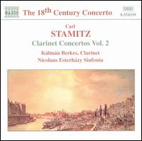 Stamitz: Clarinet Concertos Vol. 2 - Kalman Berkes (clarinet); Nicolaus Esterh�zy Sinfonia