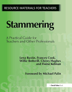 Stammering: A Practical Guide for Teachers and Other Professionals