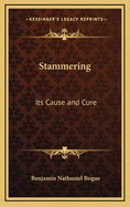 Stammering: Its Cause and Cure