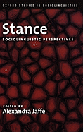 Stance: Sociolinguistic Perspectives