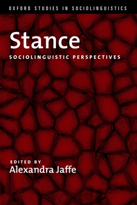 Stance: Sociolinguistic Perspectives - Jaffe, Alexandra