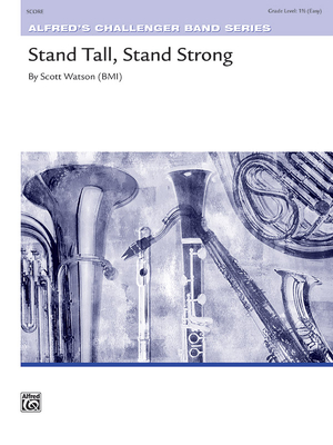 Stand Tall, Stand Strong: Conductor Score - Watson, Scott (Composer)