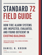 Standard 72 Field Guide: How Fire Alarm Systems Are Inspected, Evaluated, and Found Deficient in Existing Buildings