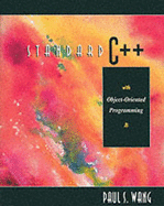 Standard C++ with Object-Oriented Programming - Wang, Paul S