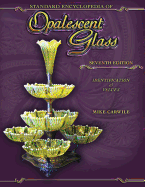 Standard Encyclopedia of Opalescent Glass: Identification & Values