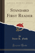 Standard First Reader (Classic Reprint)