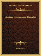 Standard Freemasonry Illustrated