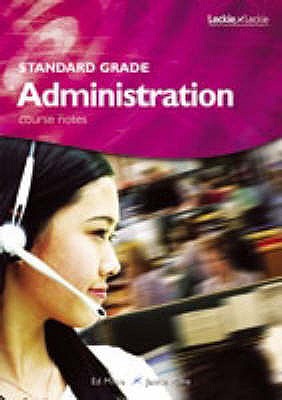 Standard Grade Administration Course Notes - Milne, Ed, and Milne, Janice, and Webster, Helen (Volume editor)