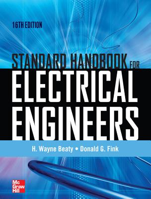 Standard Handbook for Electrical Engineers - Beaty, H Wayne, and Fink, Donald G
