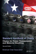 Standard Handbook of Chains: Chains for Power Transmission and Material Handling, Second Edition