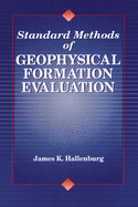 Standard Methods of Geophysical Formation Evaluation