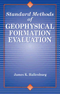 Standard Methods of Geophysical Formation Evaluation