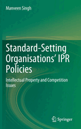 Standard-Setting Organisations' IPR Policies: Intellectual Property and Competition Issues