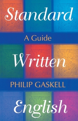 Standard Written English: A Guide - Gaskell, Philip, Professor