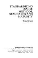 Standardizing Ssadm: Methods, Standards, and Maturity