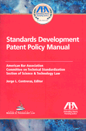 Standards Development Patent Policy Manual - Contreras, Jorge L (Editor)