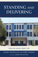 Standing and Delivering: What the Movie Didn't Tell
