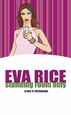 Standing Room Only - Rice, Eva