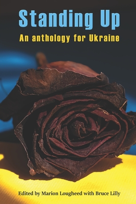 Standing Up: An Anthology for Ukraine - Simpson, Sally D (Foreword by), and Altrows, Rona, and Cronley, Renee