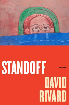 Standoff: Poems - Rivard, David