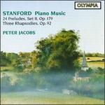Stanford: 24 Preludes/3 Rhapsodies - Peter Jacobs (piano)