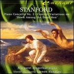Stanford: Piano Concerto No. 2 / Down Among the Dead Men