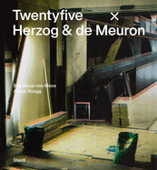 Stanislaus von Moos and Arthur R�egg: Twentyfive x Herzog & de Meuron
