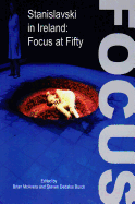 Stanislavski in Ireland: Focus at Fifty